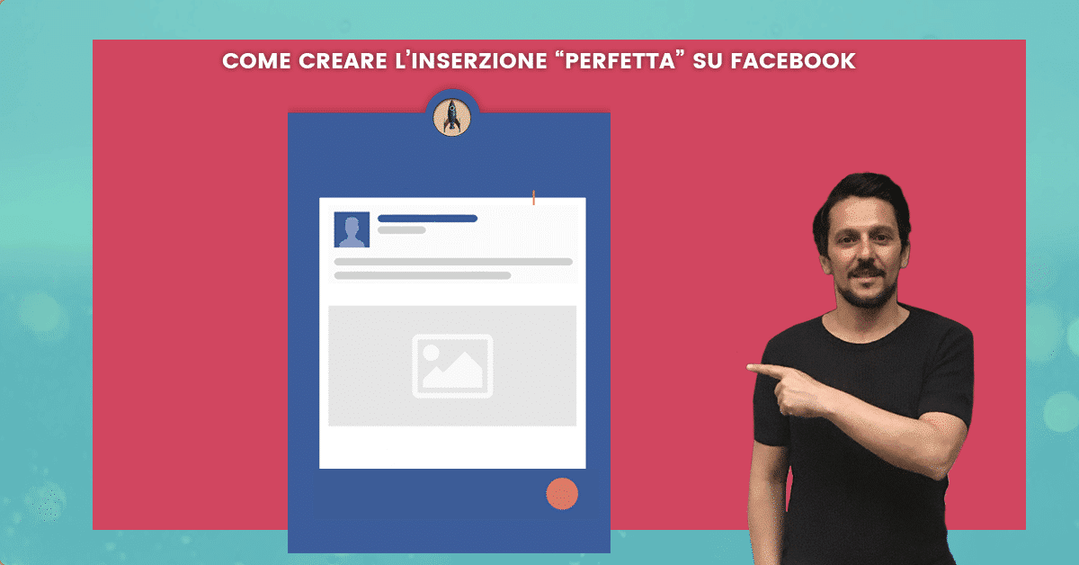 inserzioni perfetta facebook