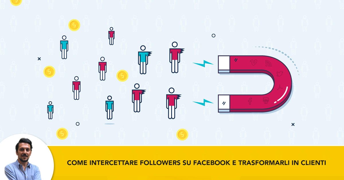 facebook-intercettare-followers-trasformare-in-clienti