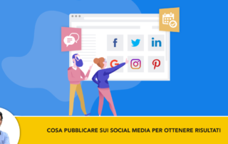 Cosa-Pubblicare-Sui-Social-Media-Per-Ottenere-Risultati
