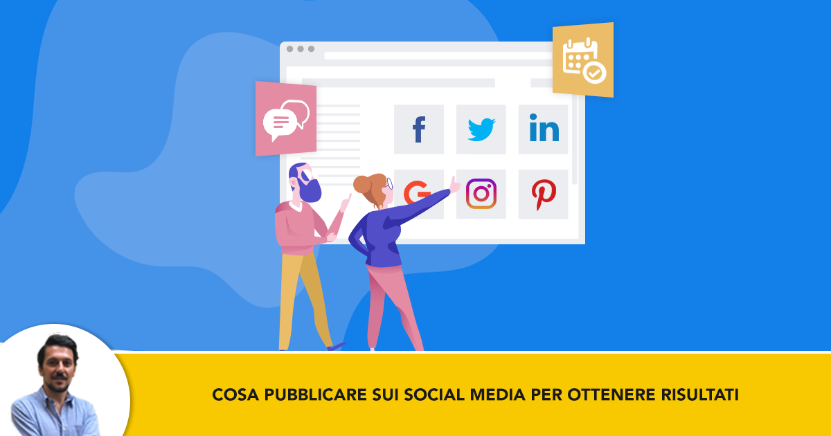 Cosa-Pubblicare-Sui-Social-Media-Per-Ottenere-Risultati