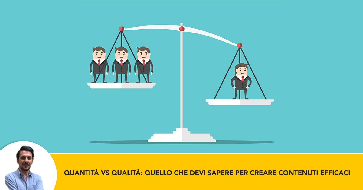 Quantita vs Qualita- Tutto Quello che Devi Sapere Per Creare Contenuti Efficaci