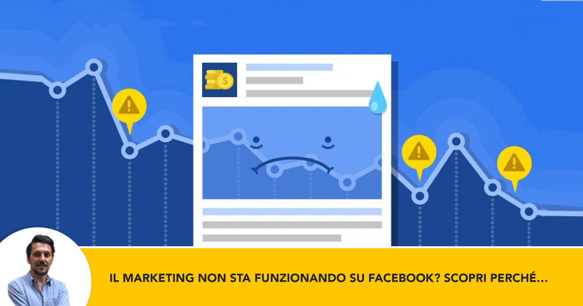 l Tuo Marketing Non Sta Funzionando Su Facebook-Scopri Perche