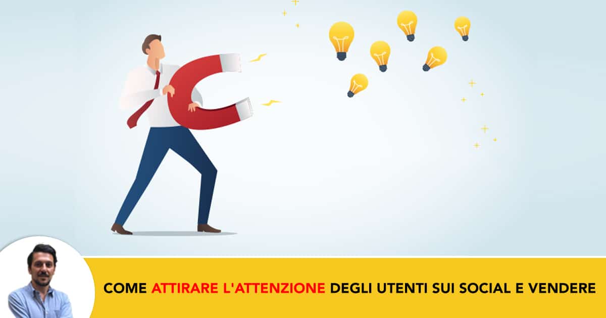 Come attirare l'attenzione degli utenti sui social in soli 3 secondi e vendere