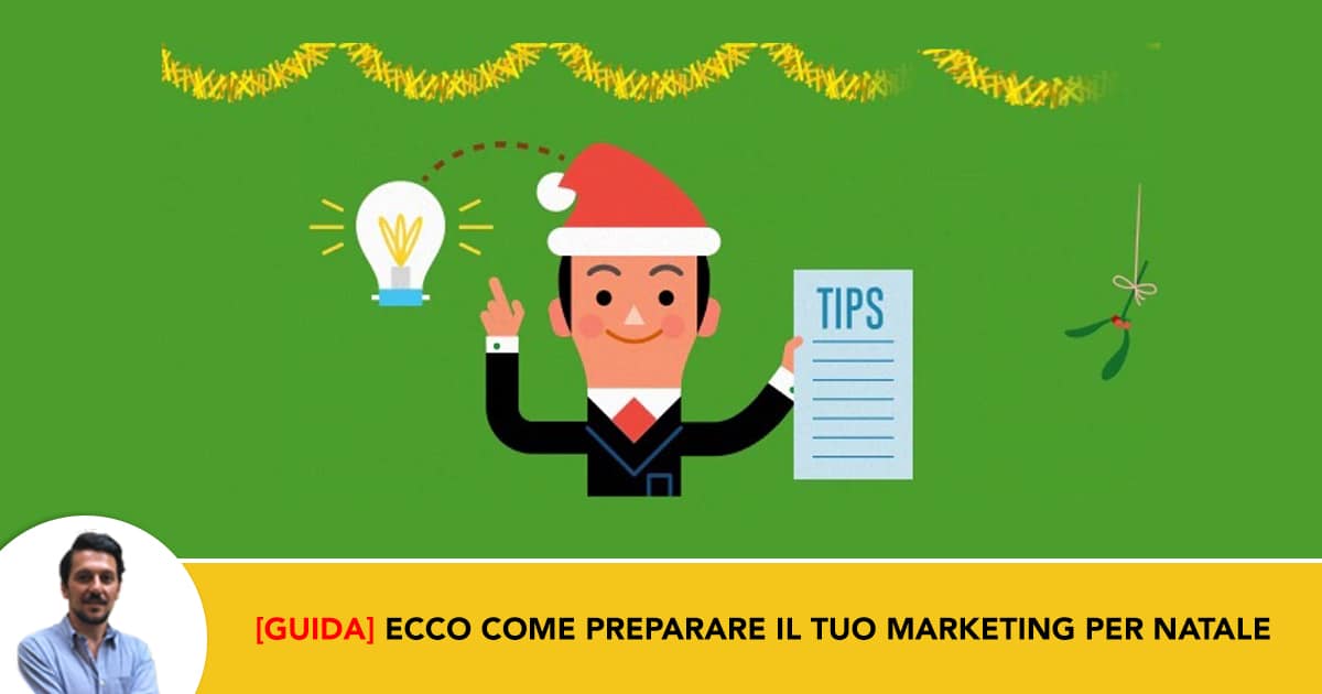 Ecco Come Preparare il tuo marketing per il Natale!