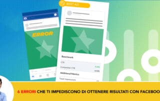 6 Errori che ti Impediscono di Ottenere risultati con Facebook ADS