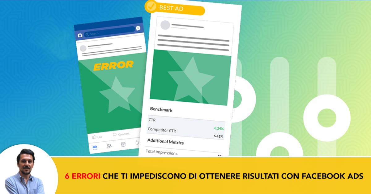 6 Errori che ti Impediscono di Ottenere risultati con Facebook ADS
